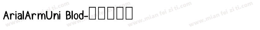 ArialArmUni Blod字体转换